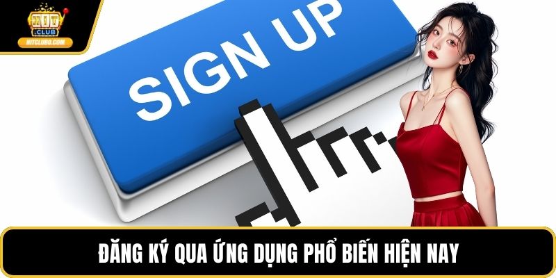 Đăng ký qua ứng dụng phổ biến hiện nay