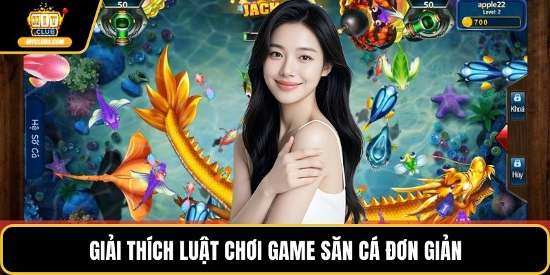 Giải thích luật chơi game săn cá đơn giản