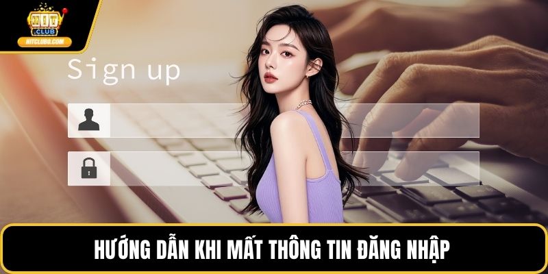 Hướng dẫn khi mất thông tin đăng nhập 