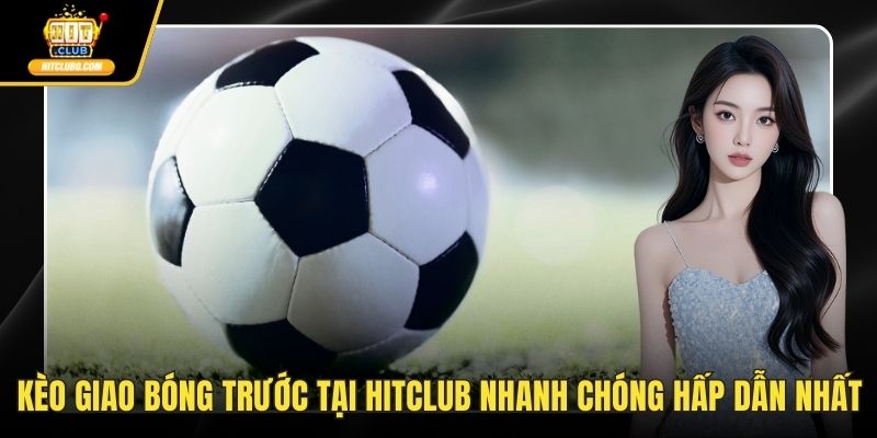 Kèo giao bóng trước