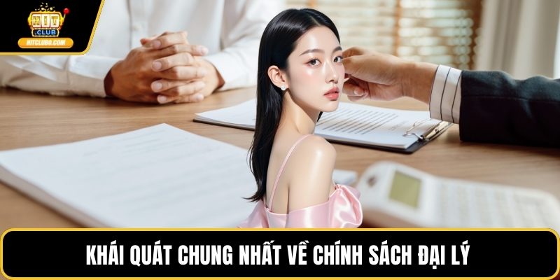 Khái quát chung nhất về chính sách đại lý 