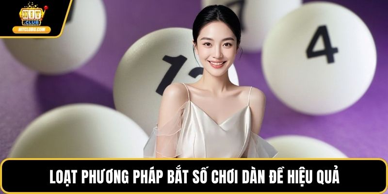 Loạt phương pháp bắt số chơi dàn đề hiệu quả