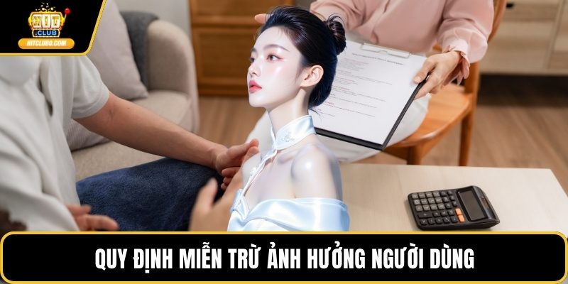 Quy định miễn trừ ảnh hưởng người dùng